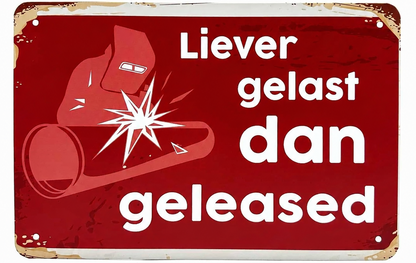 Metalen wandbord | Liever gelast dan geleased |