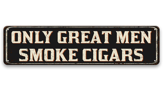 Metalen wandbord | Only great men smoke cigars | Kentekenplaat | 10x40cm |