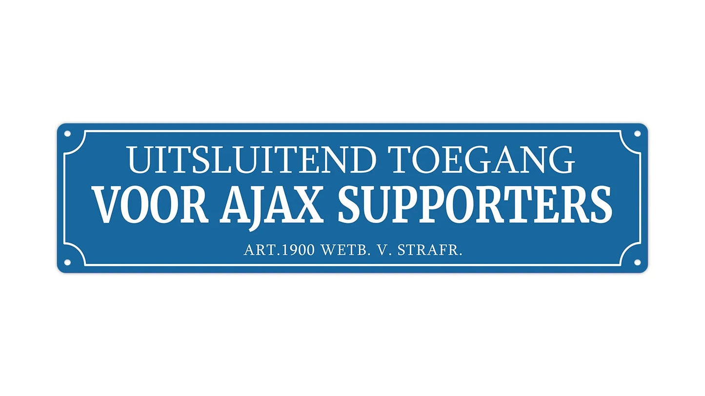 Metalen wandbord | Uitsluitend Ajax supporters | Kentekenplaat | 10x40cm |