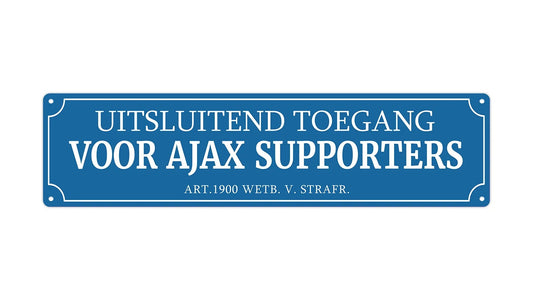Metalen wandbord | Uitsluitend Ajax supporters | Kentekenplaat | 10x40cm |
