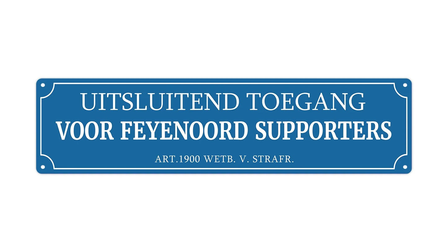 Metalen wandbord | Uitsluitend Feyenoord supporters | Kentekenplaat | 10x40cm |
