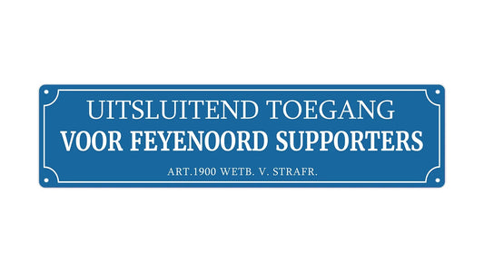 Metalen wandbord | Uitsluitend Feyenoord supporters | Kentekenplaat | 10x40cm |