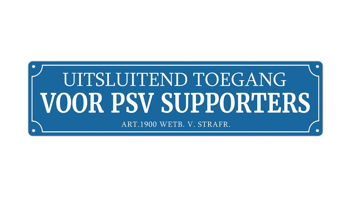 Metalen wandbord | Uitsluitend PSV supporters | Kentekenplaat | 10x40cm |