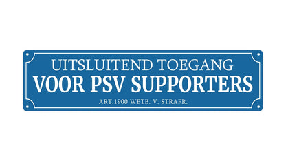 Metalen wandbord | Uitsluitend PSV supporters | Kentekenplaat | 10x40cm |