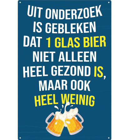 Metalen wandbord | Uit onderzoek is gebleken dat 1 glas bier.. |