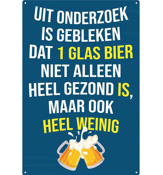 Metalen wandbord | Uit onderzoek is gebleken dat 1 glas bier.. |