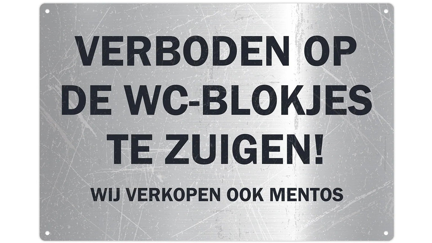 Metalen wandbord | Verboden op de wc-blokjes te zuigen! |