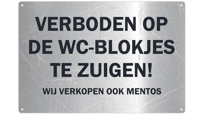 Metalen wandbord | Verboden op de wc-blokjes te zuigen! |