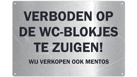 Metalen wandbord | Verboden op de wc-blokjes te zuigen! |