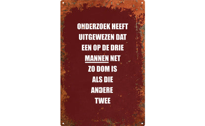 Metalen wandbord | Onderzoek heeft uitgewezen dat mannen |