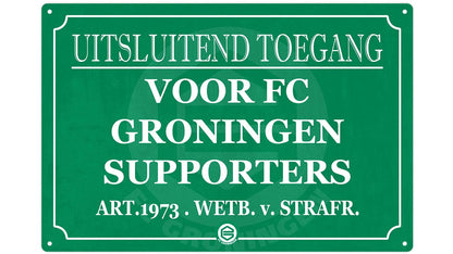 Metalen wandbord | Uitsluitend toegang voor FC Groningen supporters |