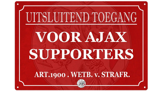 Metalen wandbord | Uitsluitend toegang voor Ajax supporters |