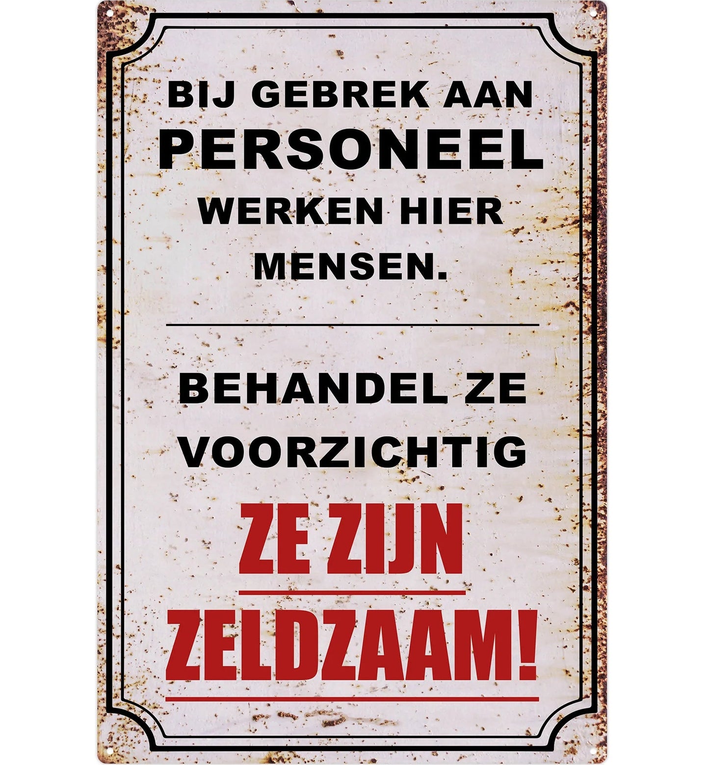 Metalen wandbord | Bij gebrek aan personeel werken hier mensen |