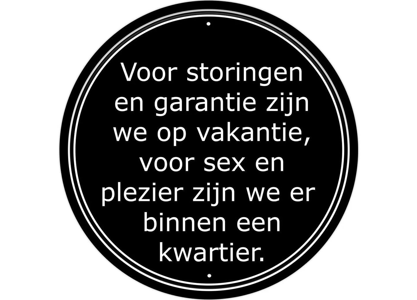 Metalen wandbord | Voor storingen en garantie zijn we op vakantie | 30CM | Rond |