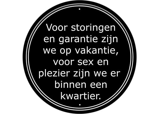 Metalen wandbord | Voor storingen en garantie zijn we op vakantie | 30CM | Rond |