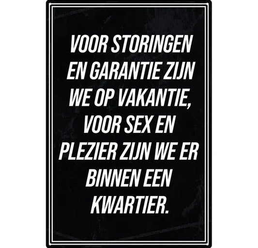 Metalen wandbord | Voor storingen en garantie zijn we op vakantie |