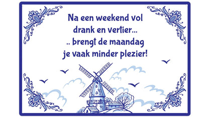 Metalen wandbord | Na een weekend vol drank en vertier... |