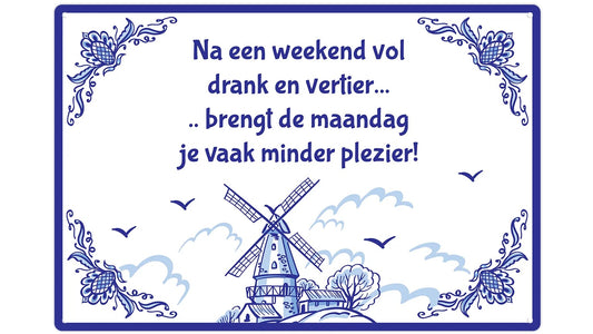 Metalen wandbord | Na een weekend vol drank en vertier... |