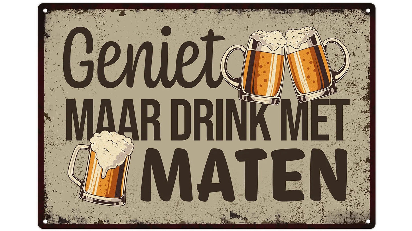 Metalen wandbord | Geniet maar drink met maten |