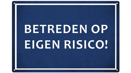 Metalen wandbord | Betreden op eigen risico! |