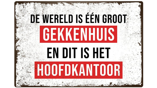 Metalen wandbord | De wereld is één groot gekkenhuis | En dit is het hoofdkantoor |