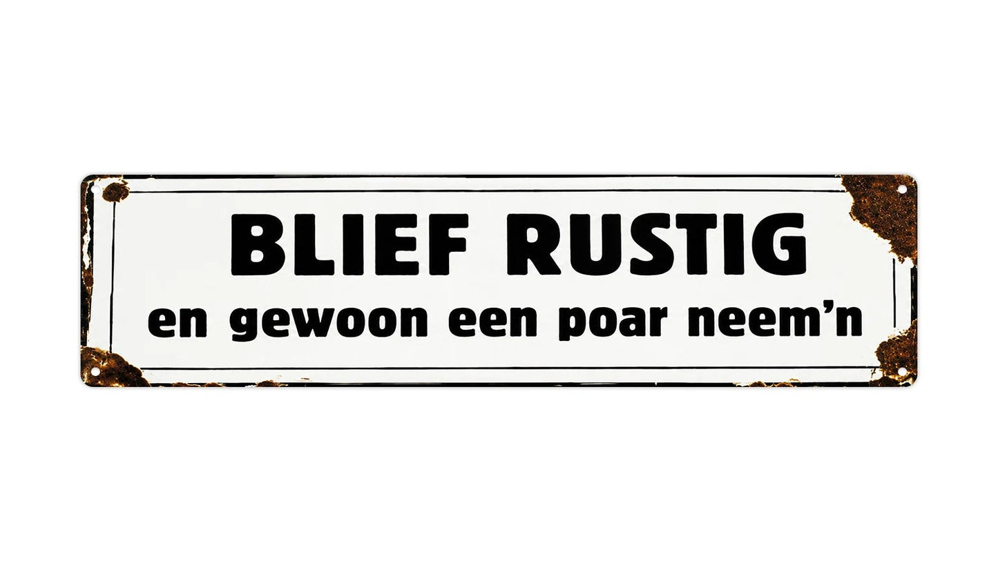Metalen wandbord | Blief rustig, poar neem'n | Kentekenplaat | 10x40cm |