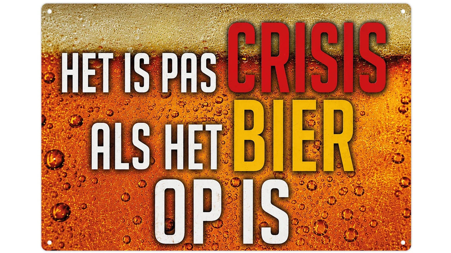 Metalen wandbord | Het is pas crisis als het bier op is |
