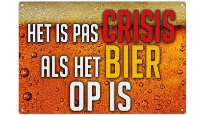 Metalen wandbord | Het is pas crisis als het bier op is |
