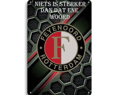 Metalen wandbord | Feyenoord Rotterdam | Niets is sterker dan dat ene woord |