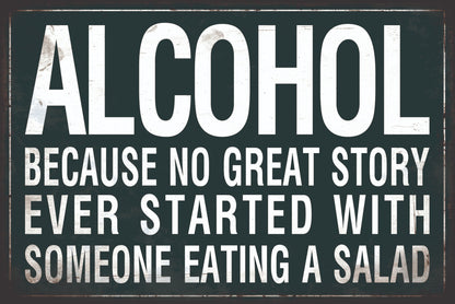 Metalen wandbord | Alcohol because no great story started with salad! |