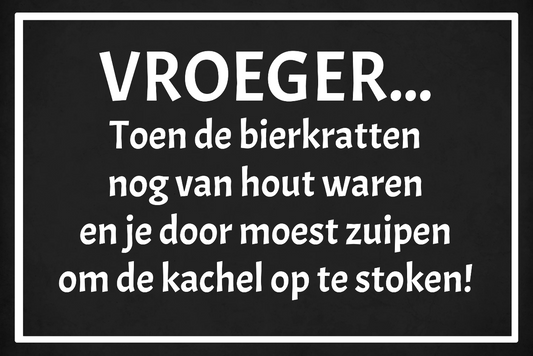 Metalen wandbord | VROEGER... | Toen de bierkratten nog van hout waren |