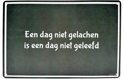 Metalen wandborden | Een dag niet gelachen is een dag niet geleefd |