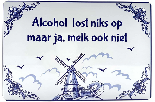 Metalen wandbord | Alcohol lost niks op |