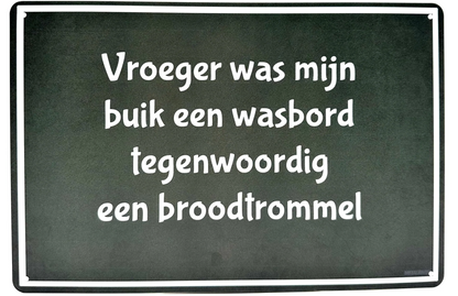Metalen wandbord | Vroeger was mijn buik een wasbord |