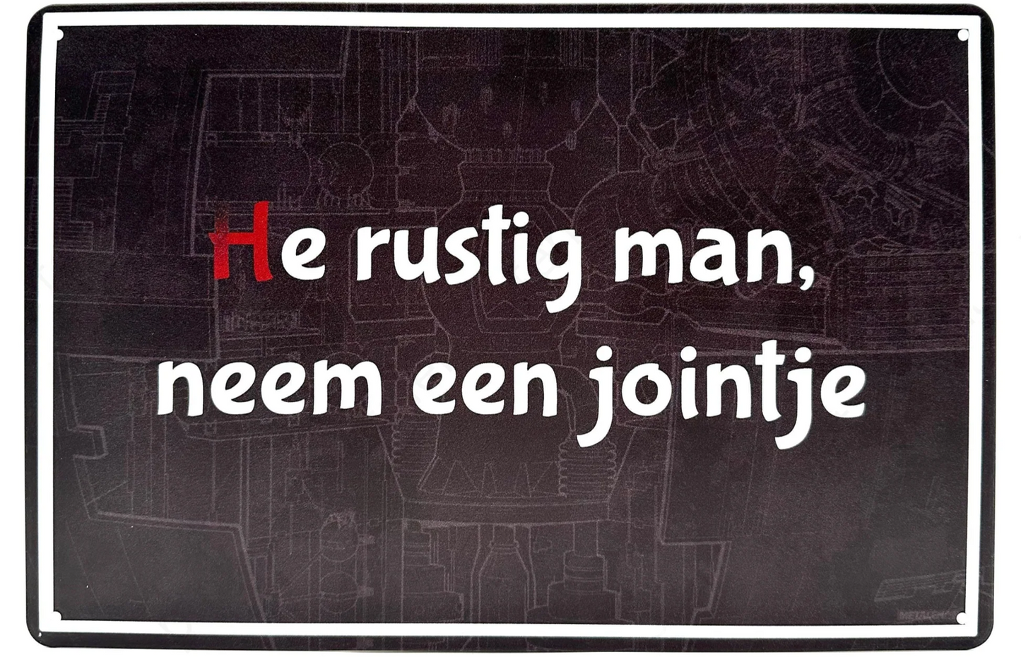 Metalen wandbord | He rustig man, neem een jointje |