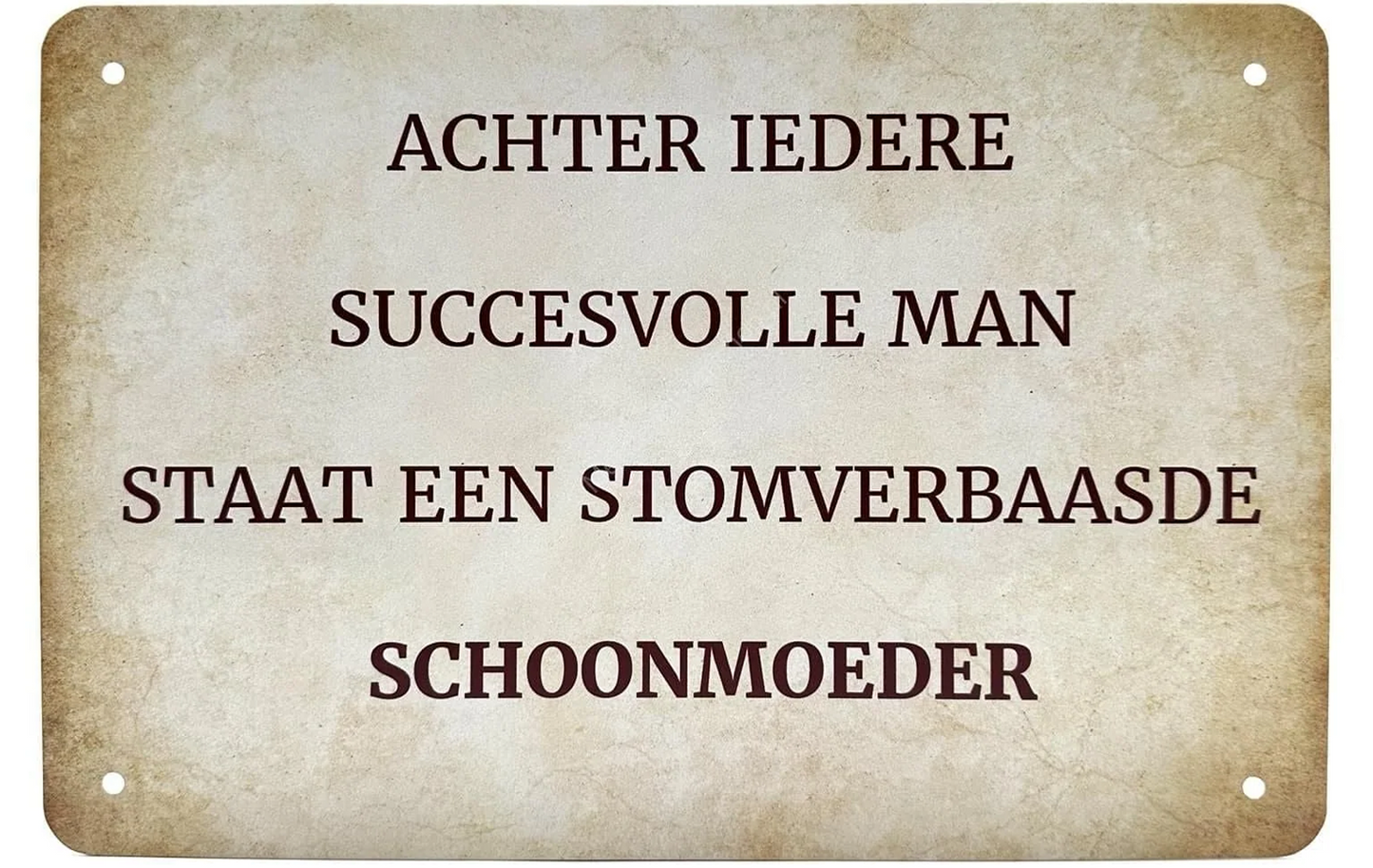 Metalen wandbord | Achter iedere succesvolle man staat… |