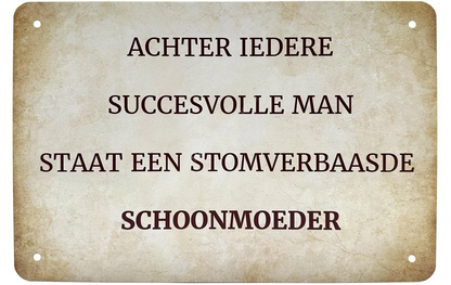 Metalen wandbord | Achter iedere succesvolle man staat… |