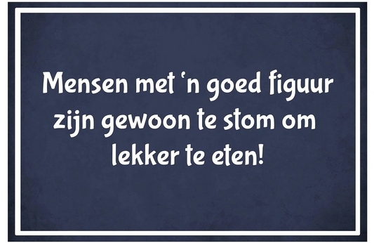 Metalen wandbord | Mensen met 'n goed figuur |