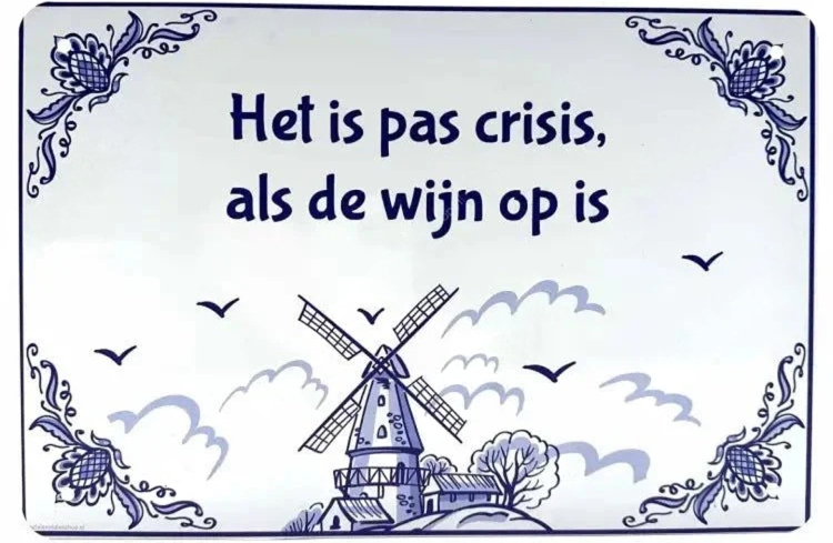 Metalen wandbord | Het is pas crisis, als de wijn op is |