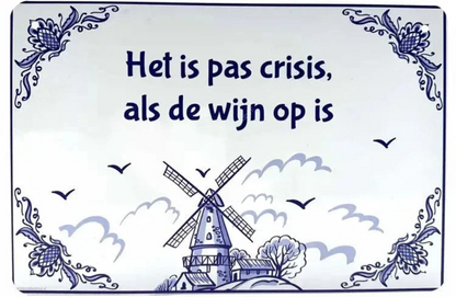 Metalen wandbord | Het is pas crisis, als de wijn op is |