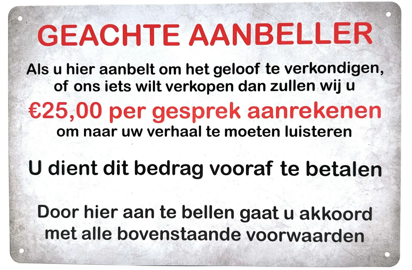 Metalen wandbord | Geachte aanbeller | 25 euro per gesprek |