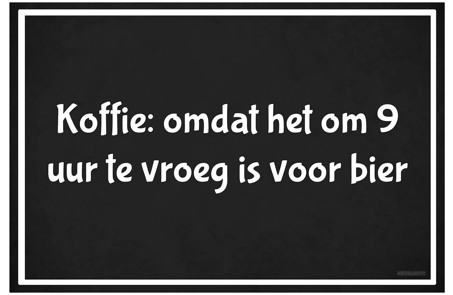 Metalen wandbord | Koffie: omdat het om 9 uur te vroeg is voor bier |