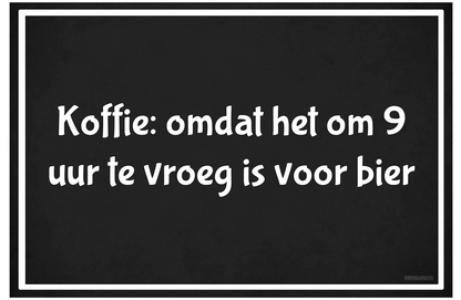 Metalen wandbord | Koffie: omdat het om 9 uur te vroeg is voor bier |