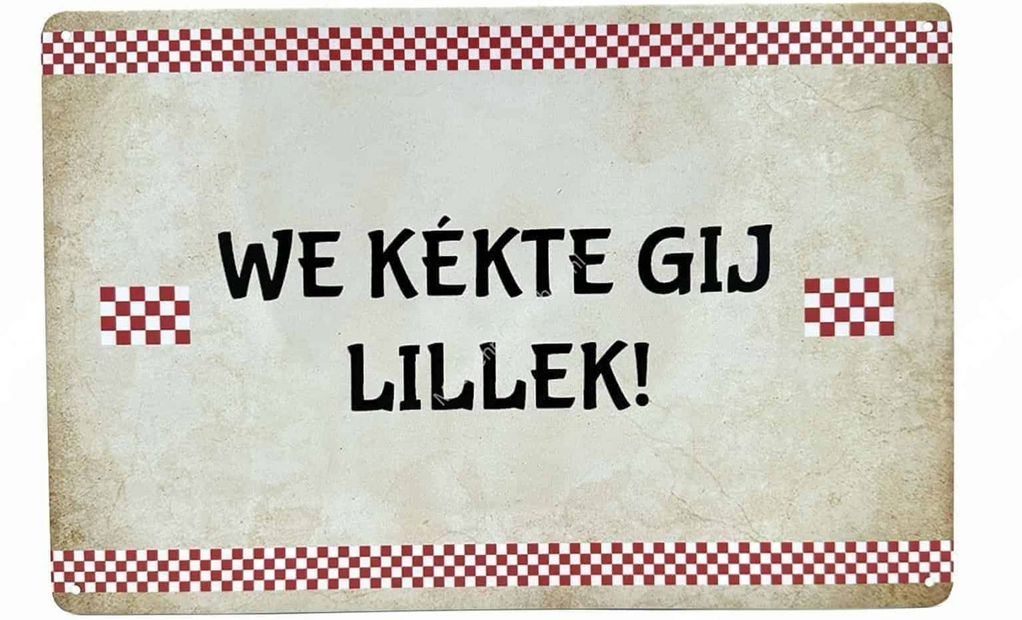 Metalen wandbord | Wa kekte gij lillek |