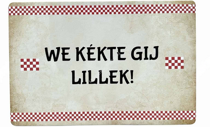 Metalen wandbord | Wa kekte gij lillek |