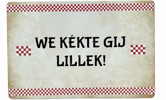 Metalen wandbord | Wa kekte gij lillek |