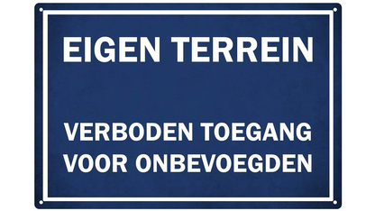 Metalen wandbord | Eigen terrein | Verboden toegang voor onbevoegden |