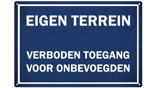 Metalen wandbord | Eigen terrein | Verboden toegang voor onbevoegden |