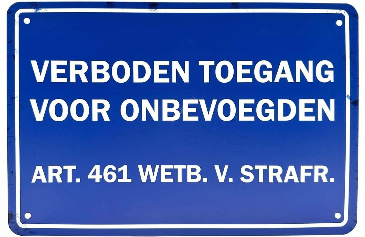 Metalen wandbord | Verboden toegang voor onbevoegden | Art. 461 Wetb. V. Strafr. |