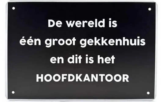 Metalen wandbord | De wereld is één groot gekkenhuis en dit is het hoofdkantoor |
